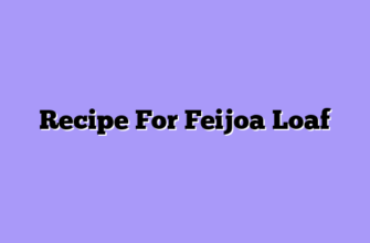 Recipe For Feijoa Loaf