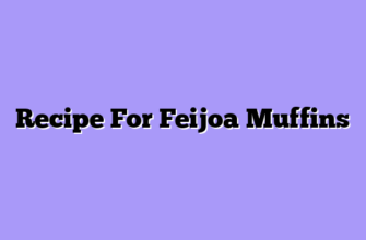 Recipe For Feijoa Muffins