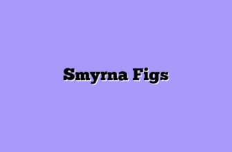 Smyrna Figs