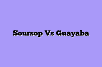 Soursop Vs Guayaba