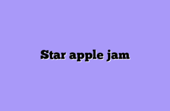 Star apple jam