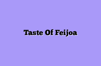 Taste Of Feijoa