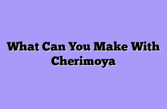 What Can You Make With Cherimoya