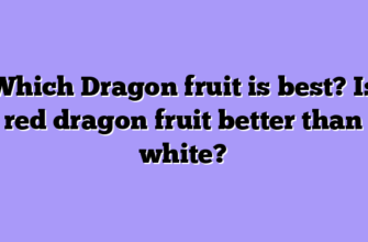 Which Dragon fruit is best? Is red dragon fruit better than white?
