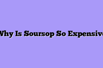Why Is Soursop So Expensive