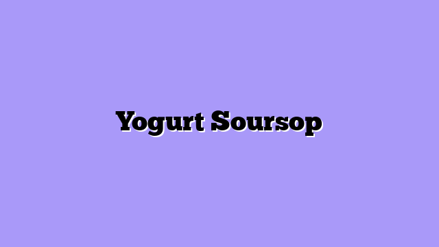 Yogurt Soursop
